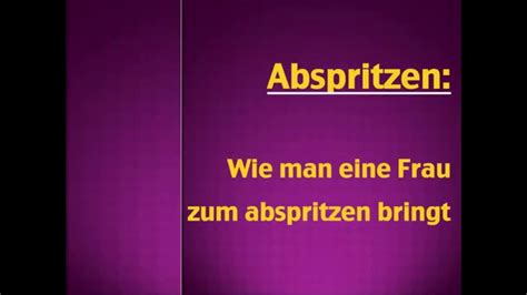 abspritzen|abspritzen videos